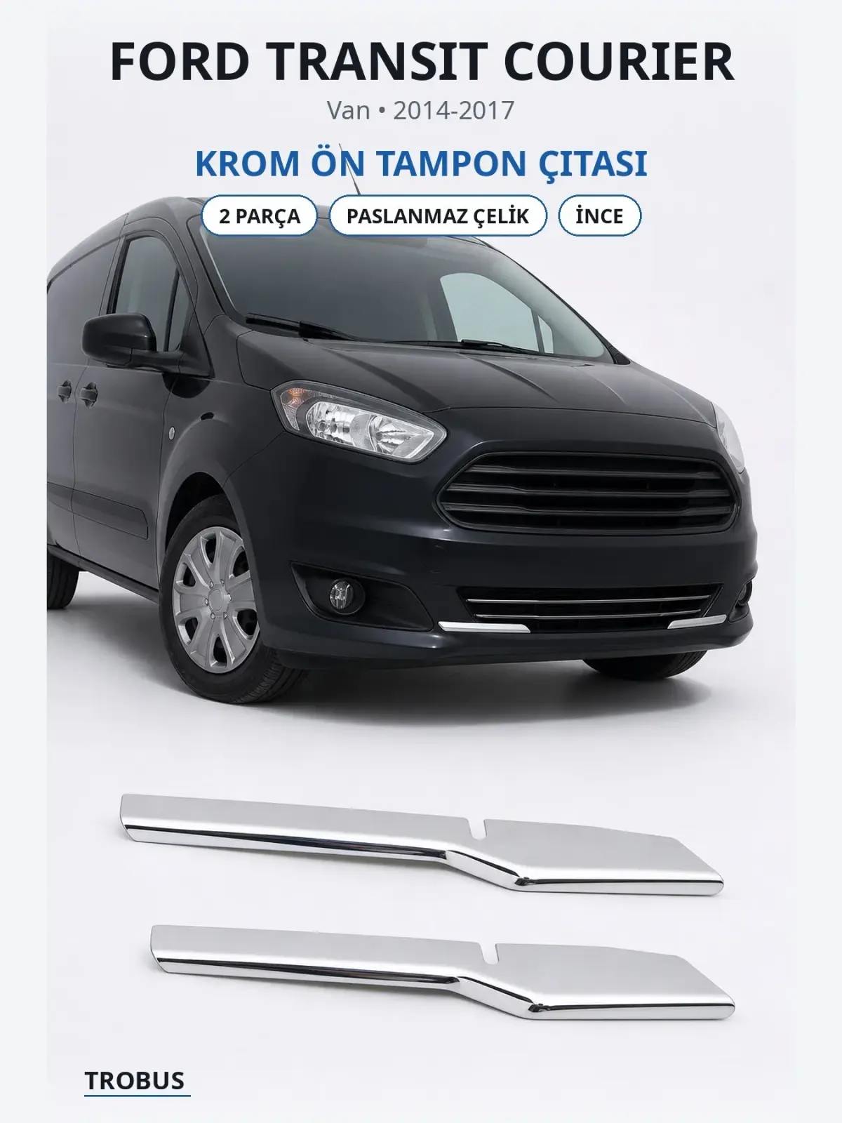 Ford Transit Courier krom ön tampon çıtası 1