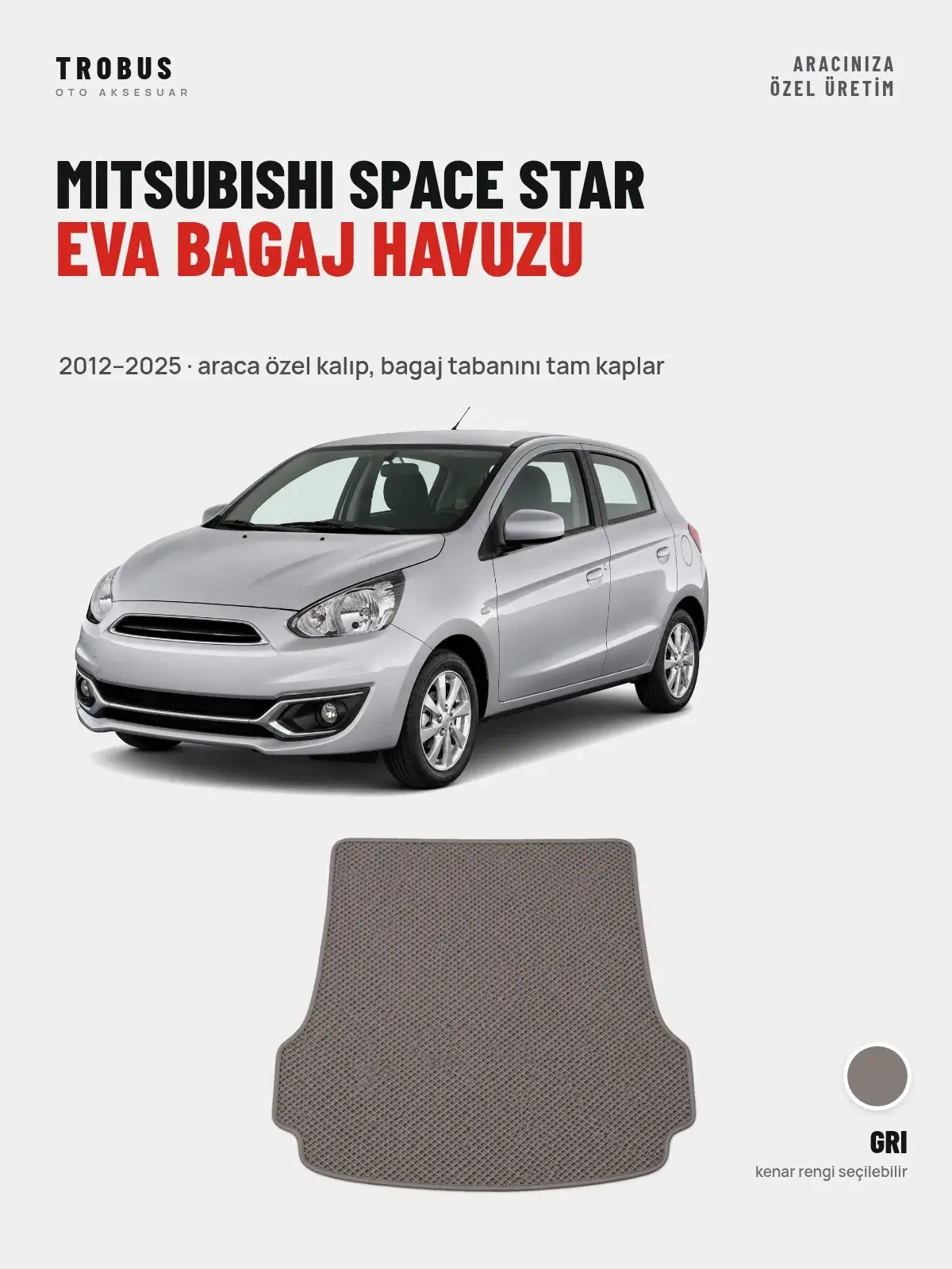 Mitsubishi Space Star EVA Bagaj Havuzu (2012–2025) Gri – Araca Özel Kalıp (1)
