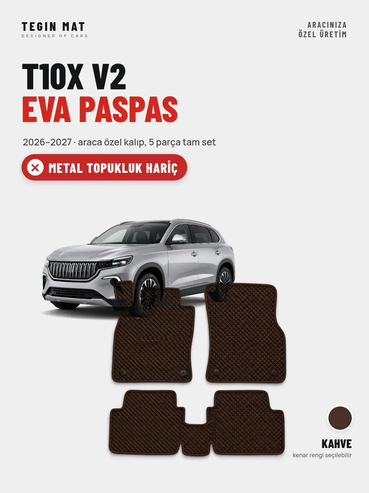 T10X V2 EVA Oto Paspas Tam Set (2026–2027) Kahve – Metal Topukluk Hariç (1)
