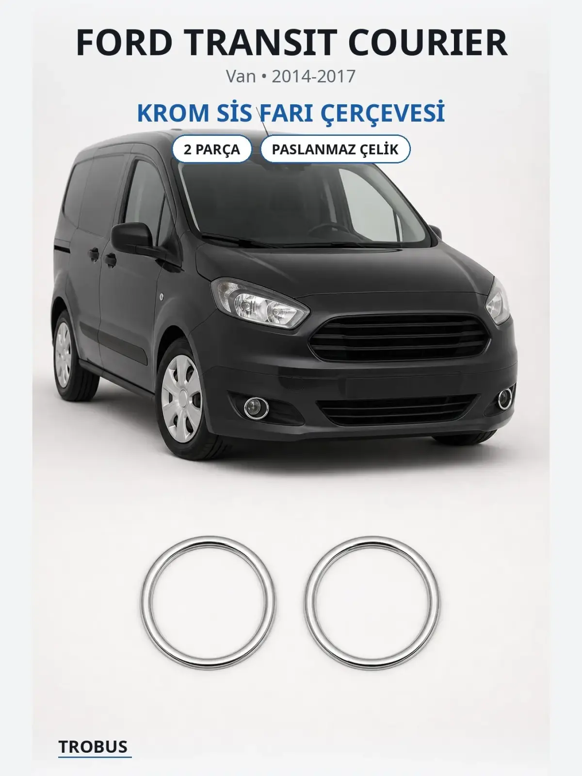 Ford Transit Courier krom sis farı çerçevesi 1