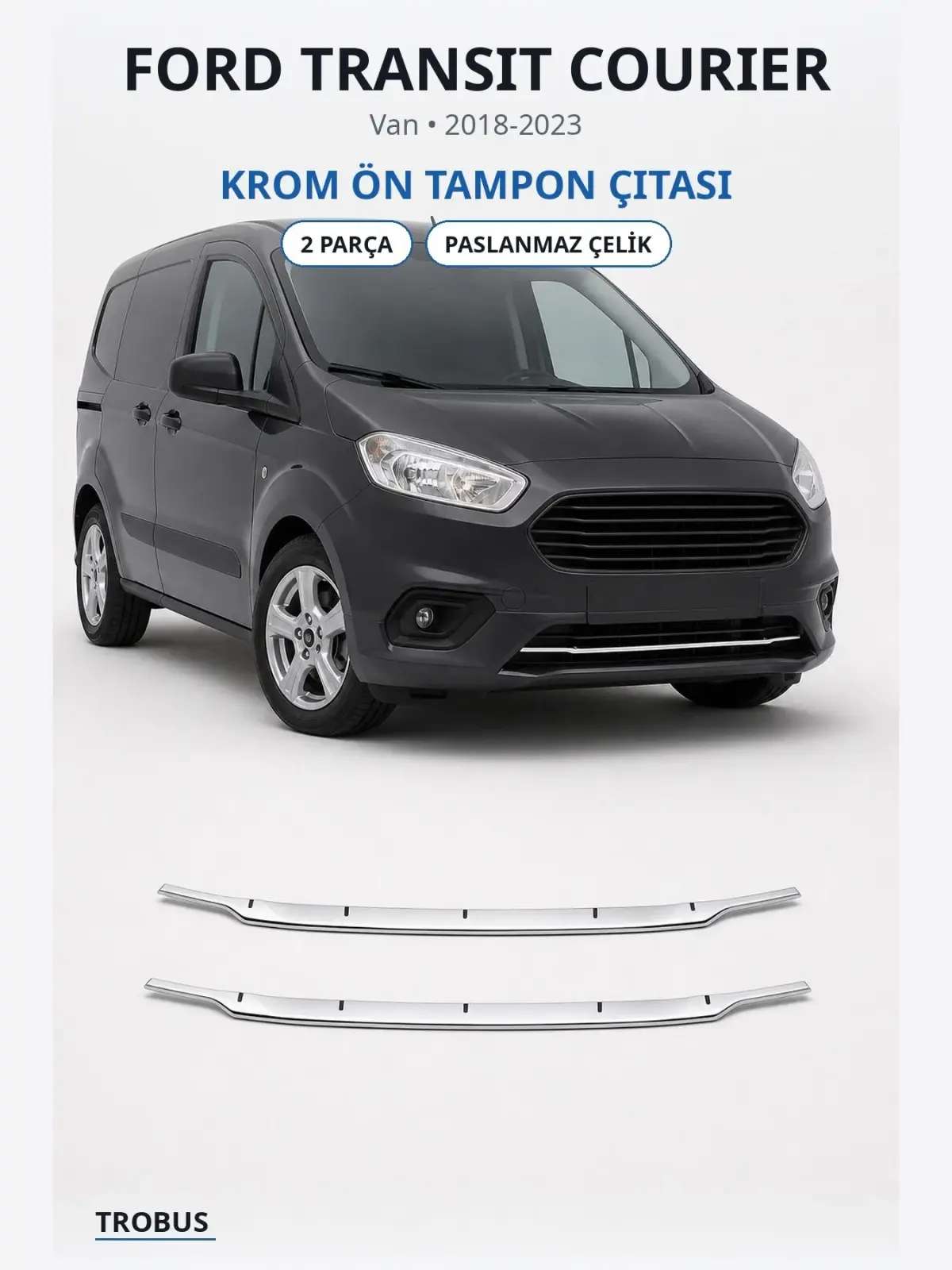 Ford Transit Courier krom ön tampon çıtası 1