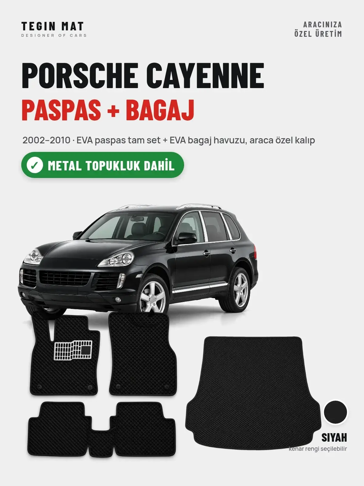 Porsche Cayenne EVA Paspas + Bagaj Havuzu Seti (2002–2010) Siyah – Metal Topukluk Dahil (1)