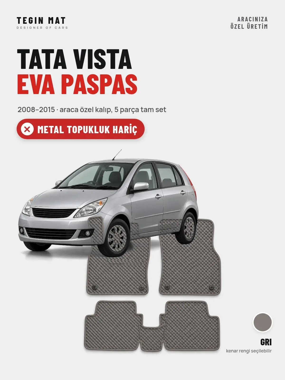 Tata Vista EVA Oto Paspas Tam Set (2008–2015) Gri – Metal Topukluk Hariç (1)