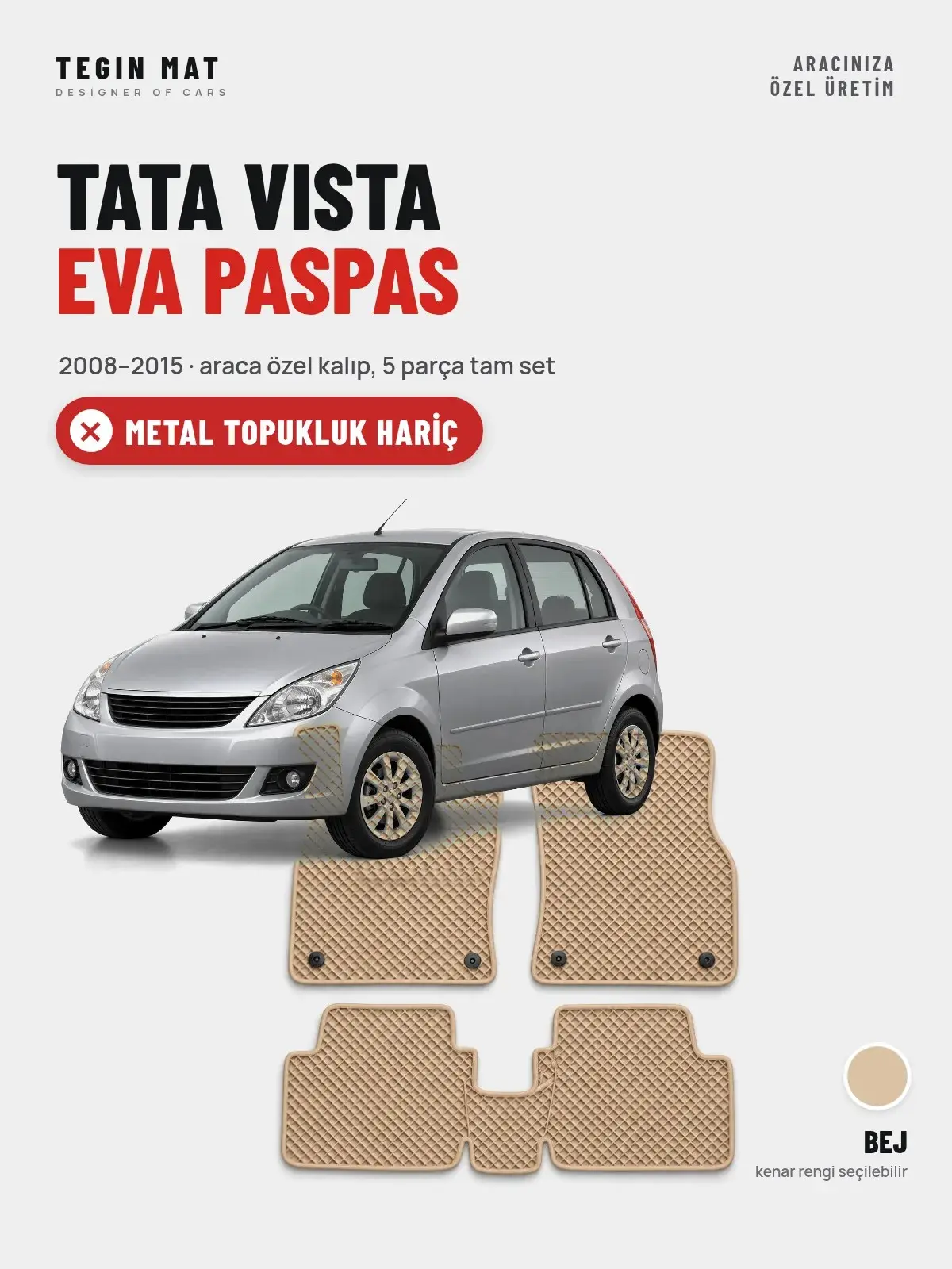 Tata Vista EVA Oto Paspas Tam Set (2008–2015) Bej – Metal Topukluk Hariç (1)