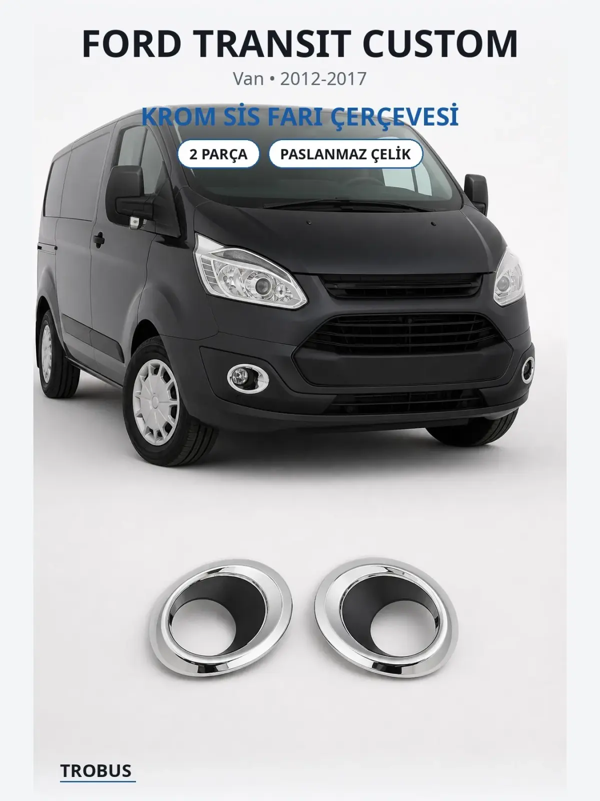 Ford Transit Custom krom sis farı çerçevesi 1