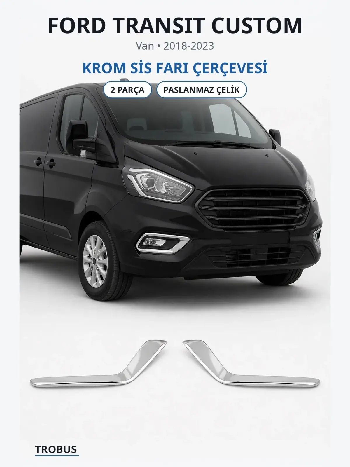 Ford Transit Custom krom sis farı çerçevesi 1