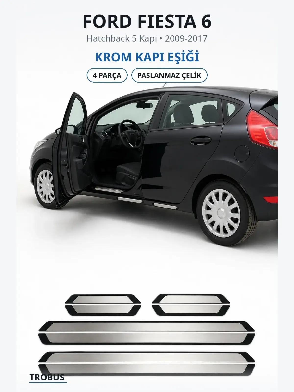 Ford Fiesta 6 krom kapı eşiği 1