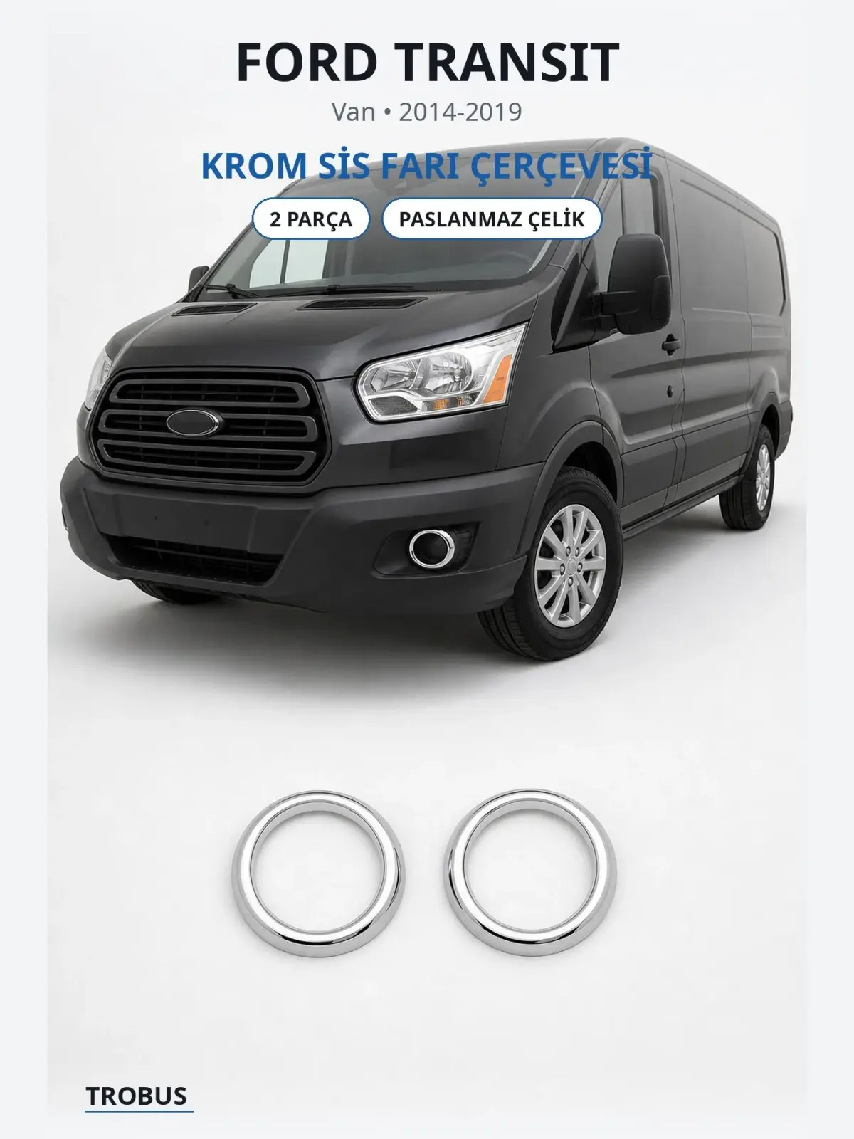 Ford Transit krom sis farı çerçevesi 1