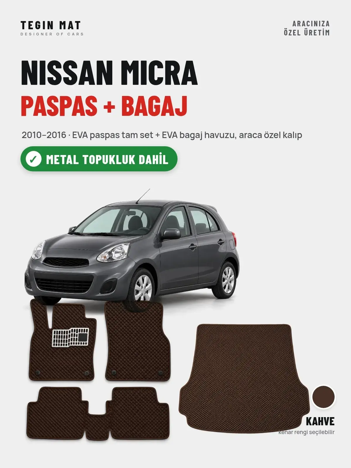 Nissan Micra EVA Paspas + Bagaj Havuzu Seti (2010–2016) Kahve – Metal Topukluk Dahil (1)