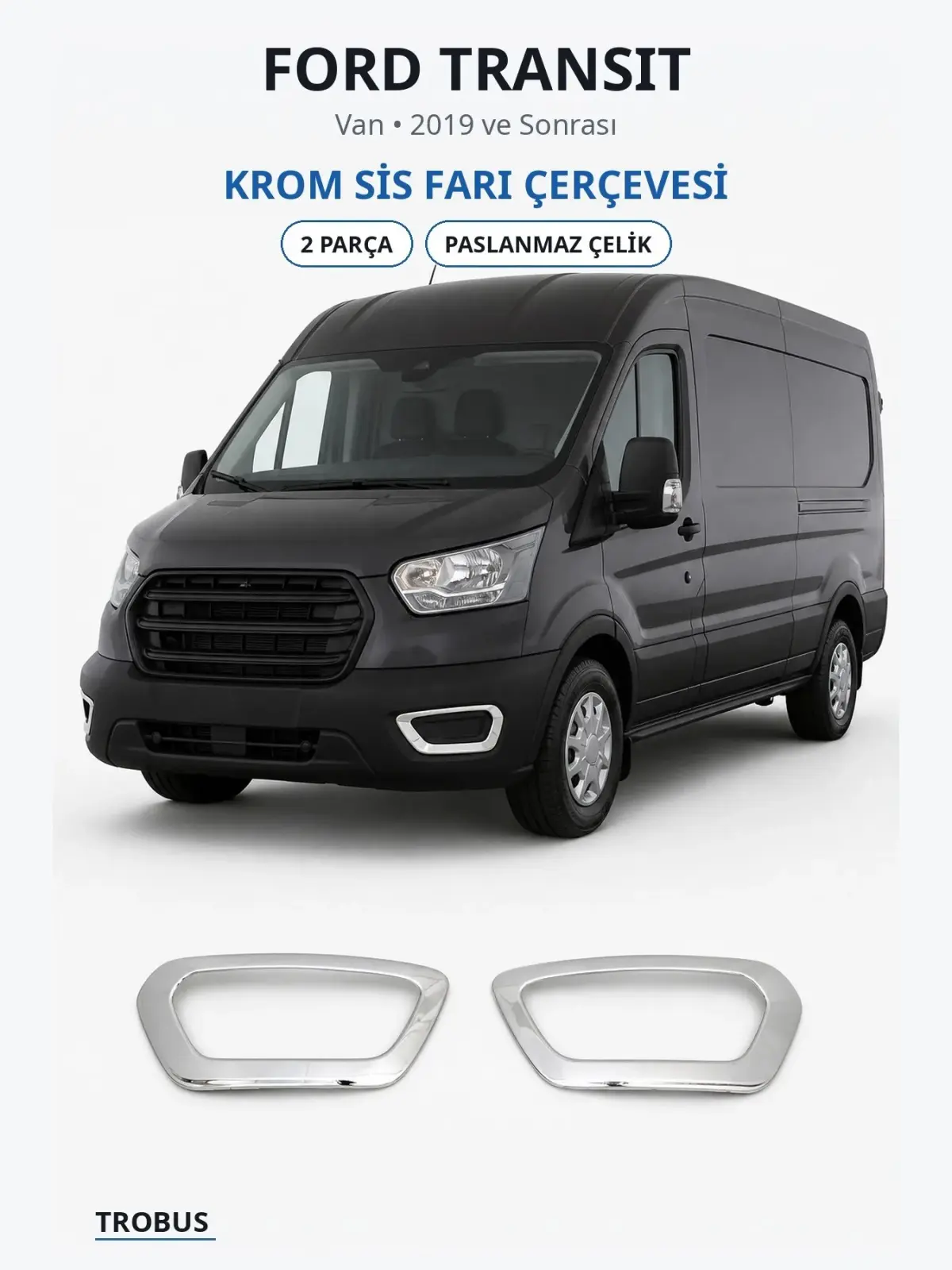 Ford Transit krom sis farı çerçevesi 1