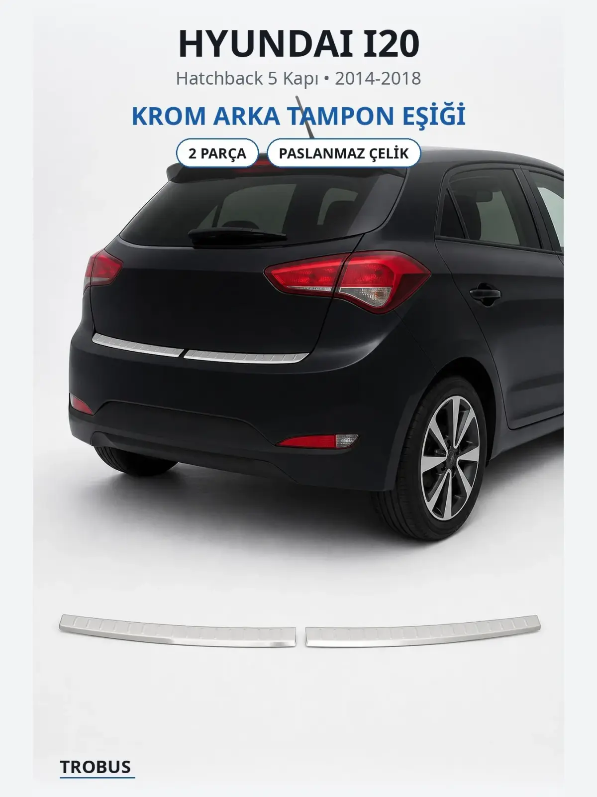 Hyundai i20 krom arka tampon eşiği 1