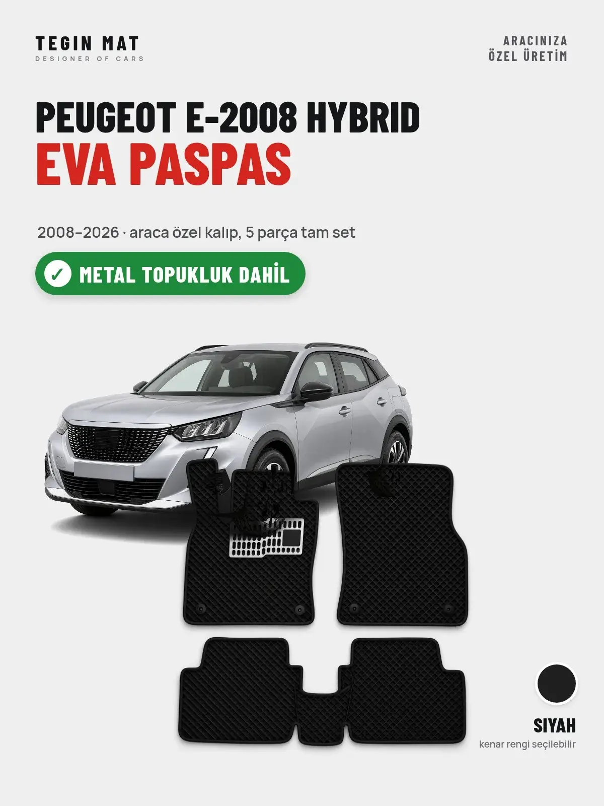 Peugeot e-2008 Hybrid EVA Oto Paspas Tam Set (2008–2026) Siyah – Metal Topukluk Dahil (1)