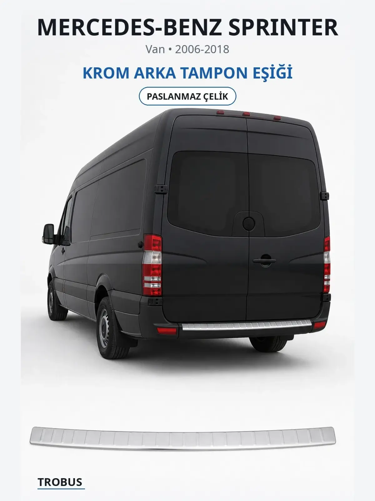 Mercedes-Benz Sprinter krom arka tampon eşiği 1