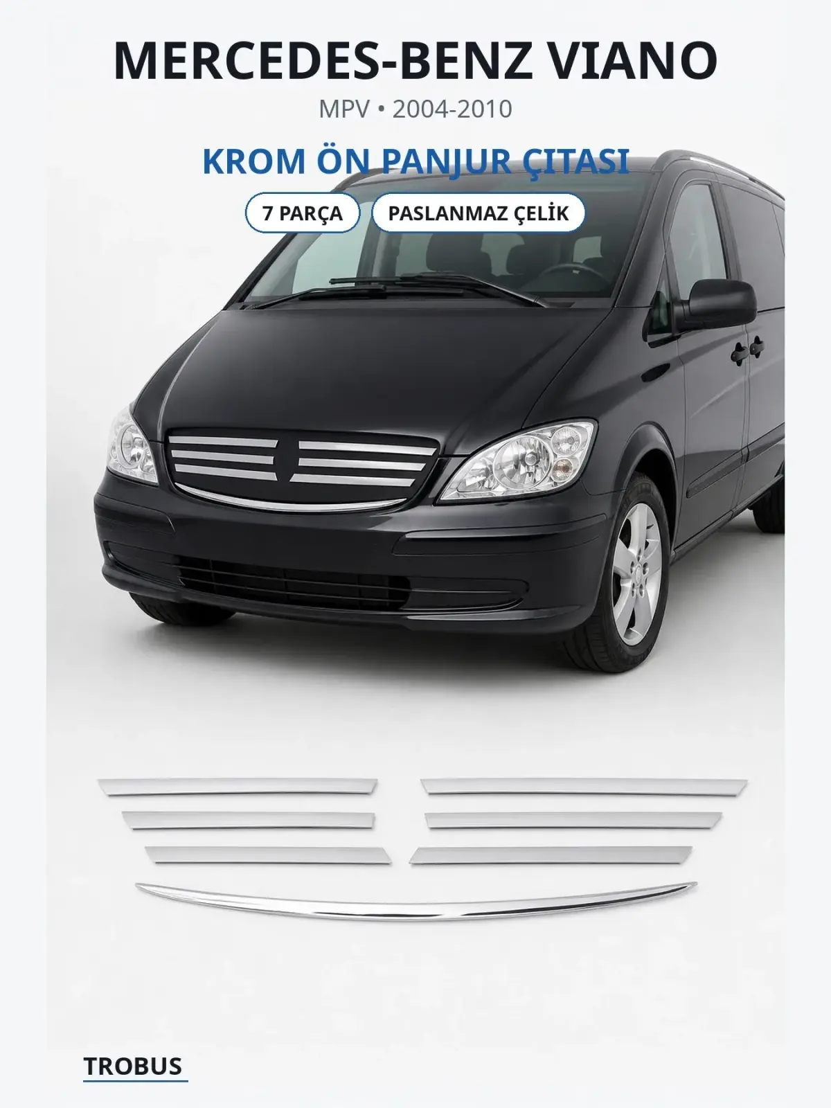 Mercedes-Benz Viano krom ön panjur çıtası 1