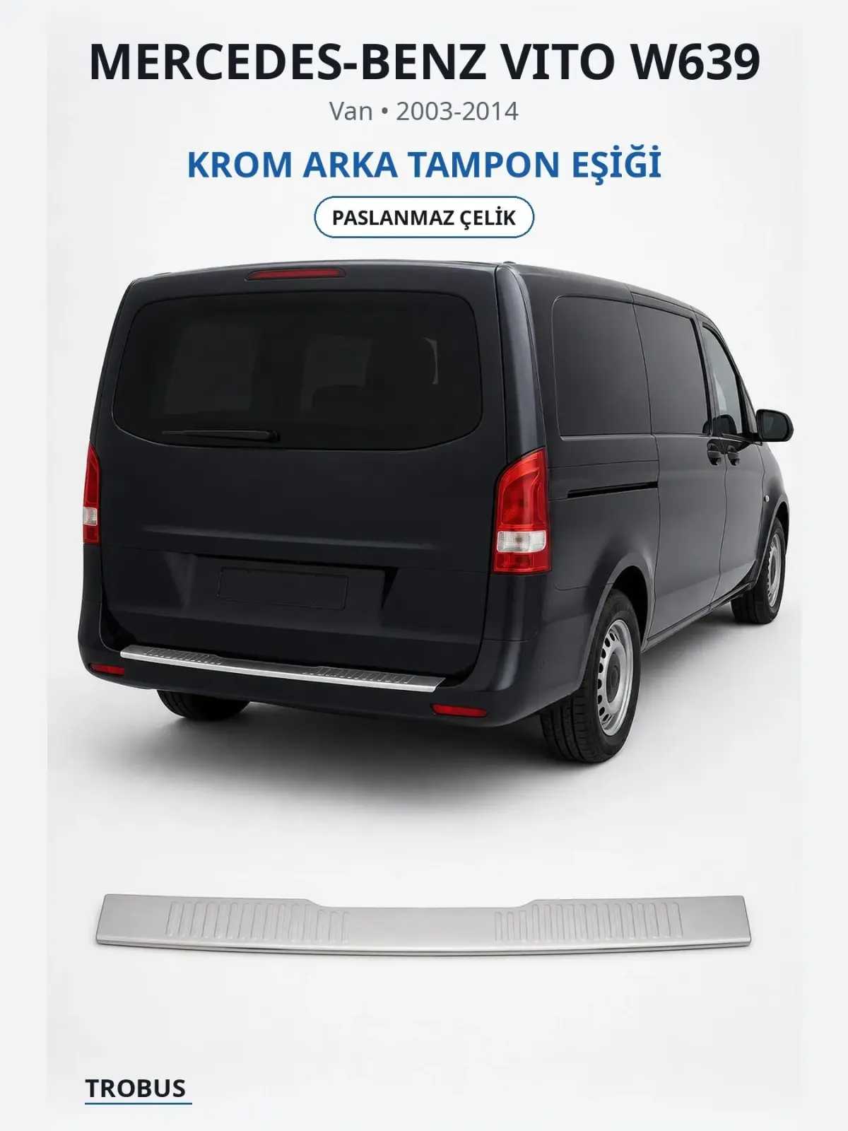 Mercedes-Benz Vito W639 krom arka tampon eşiği 1