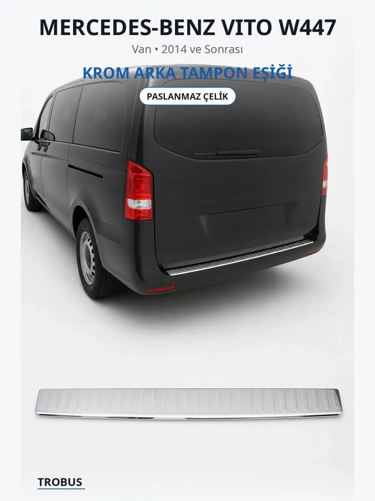 Mercedes-Benz Vito W447 krom arka tampon eşiği 1
