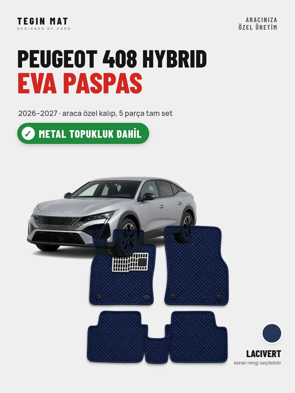 Peugeot 408 Hybrid EVA Oto Paspas Tam Set (2026–2027) Lacivert – Metal Topukluk Dahil (1)