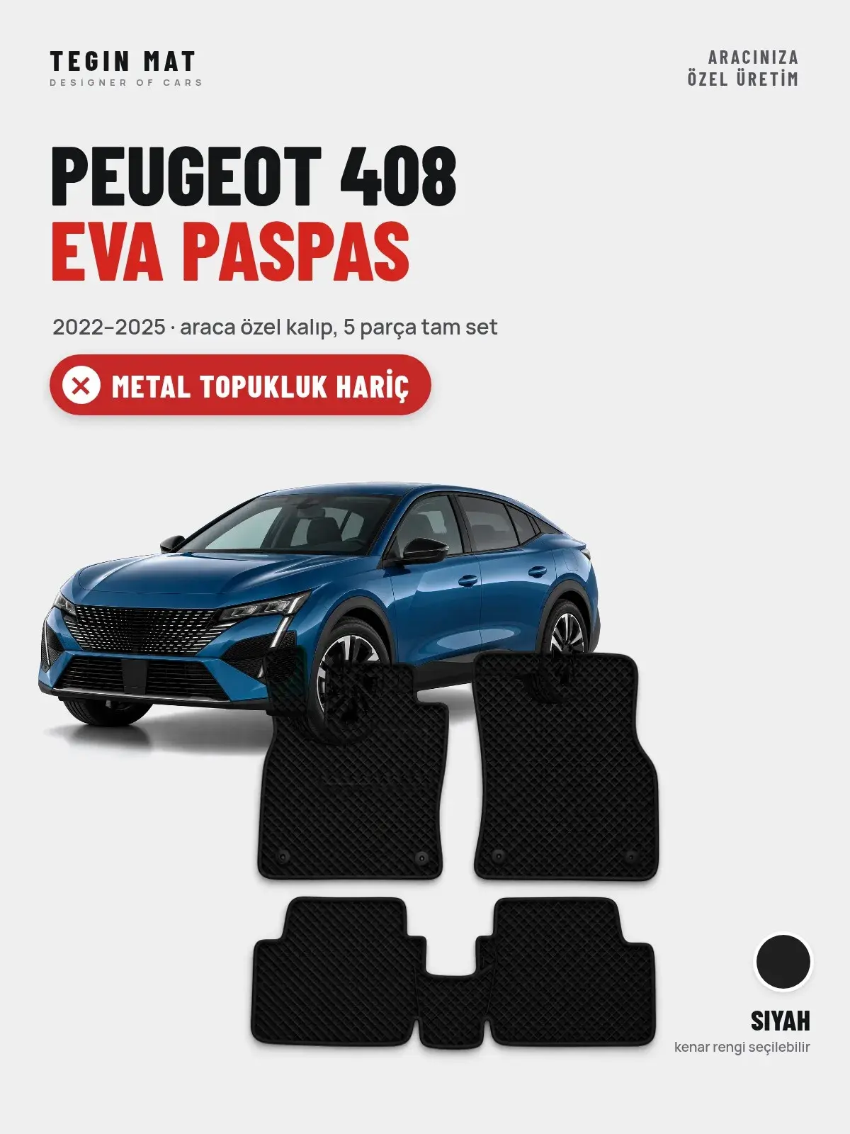 Peugeot 408 EVA Oto Paspas Tam Set (2022–2025) Siyah – Metal Topukluk Hariç (1)