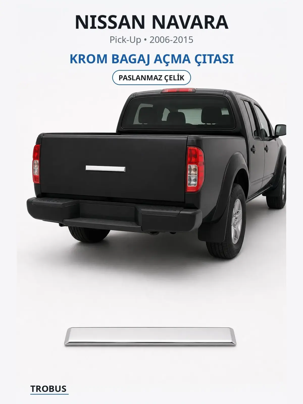 Nissan Navara krom bagaj açma çıtası 1