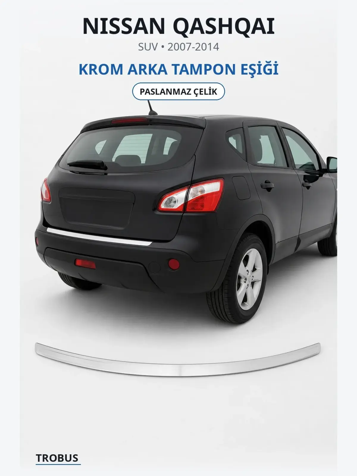 Nissan Qashqai krom arka tampon eşiği 1