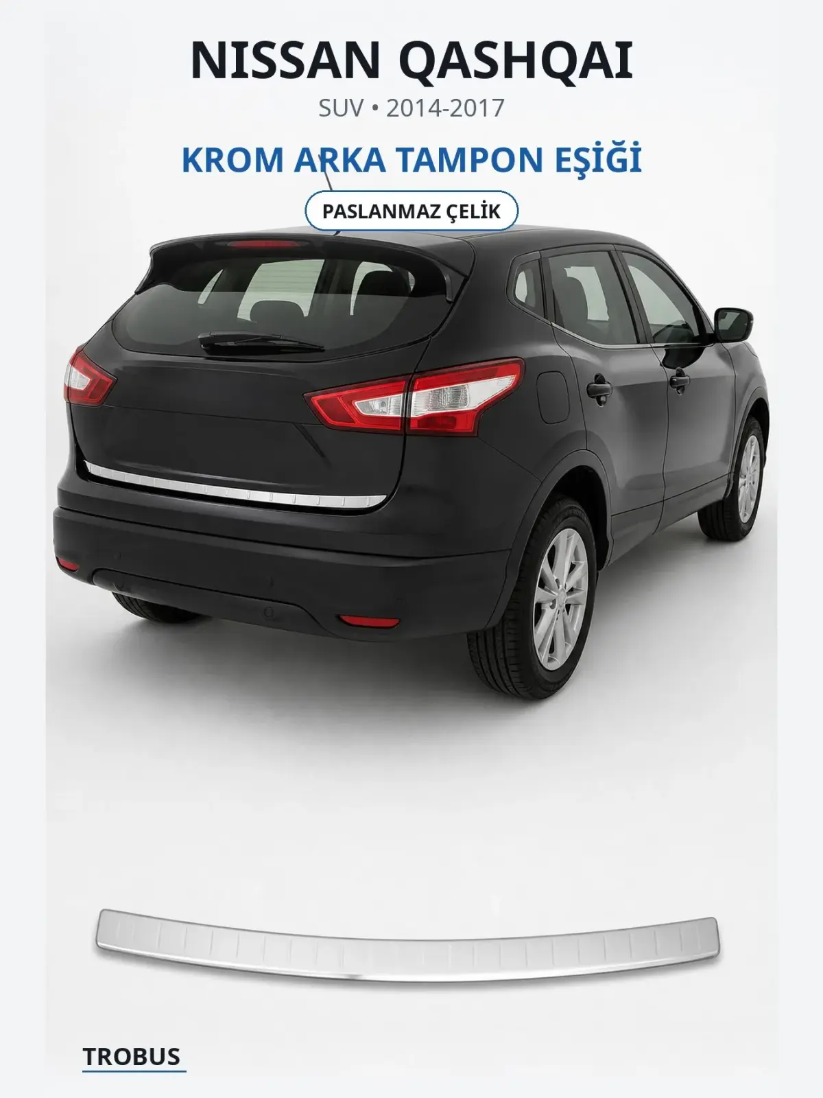 Nissan Qashqai krom arka tampon eşiği 1