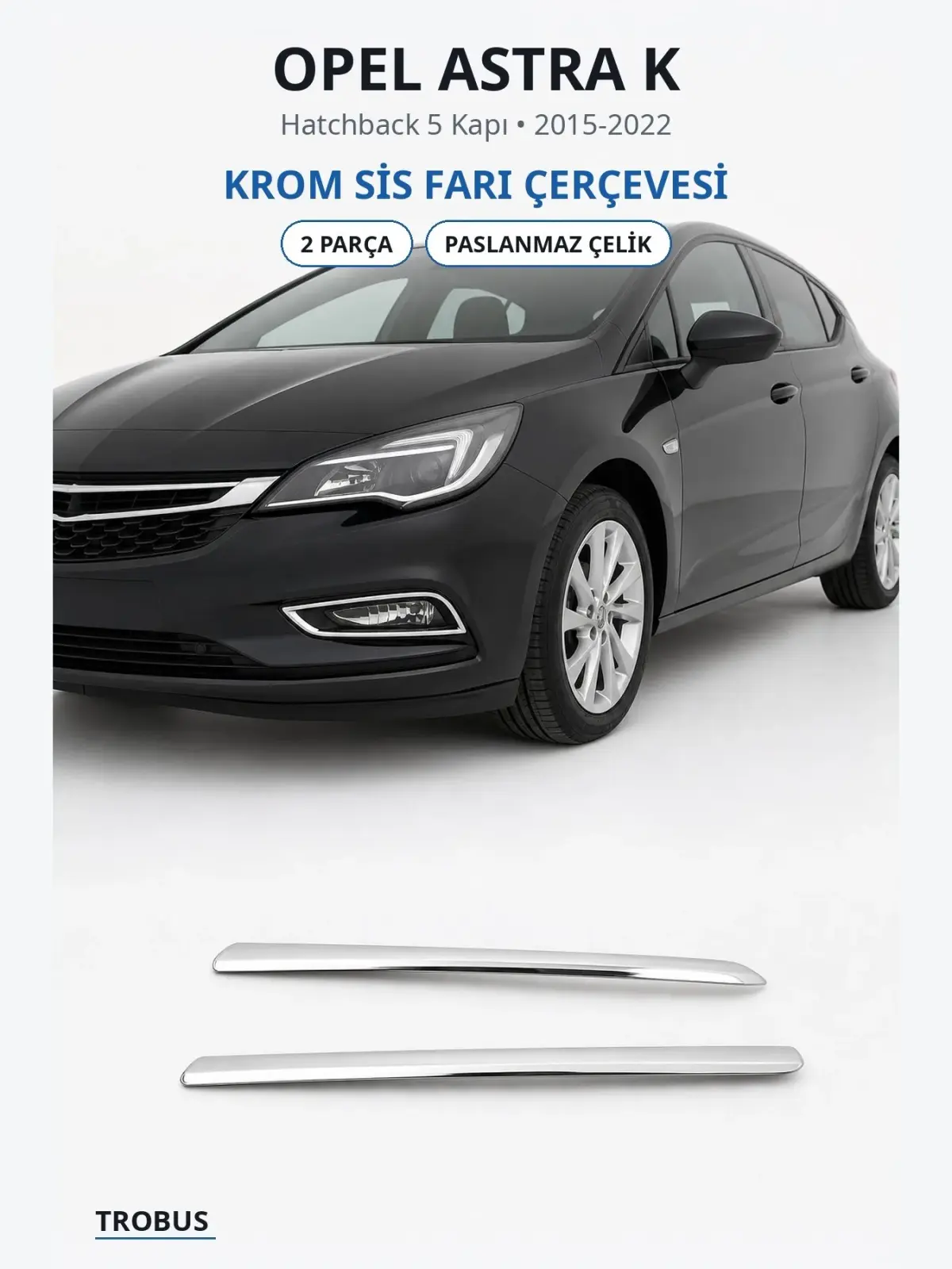 Opel Astra K krom sis farı çerçevesi 1