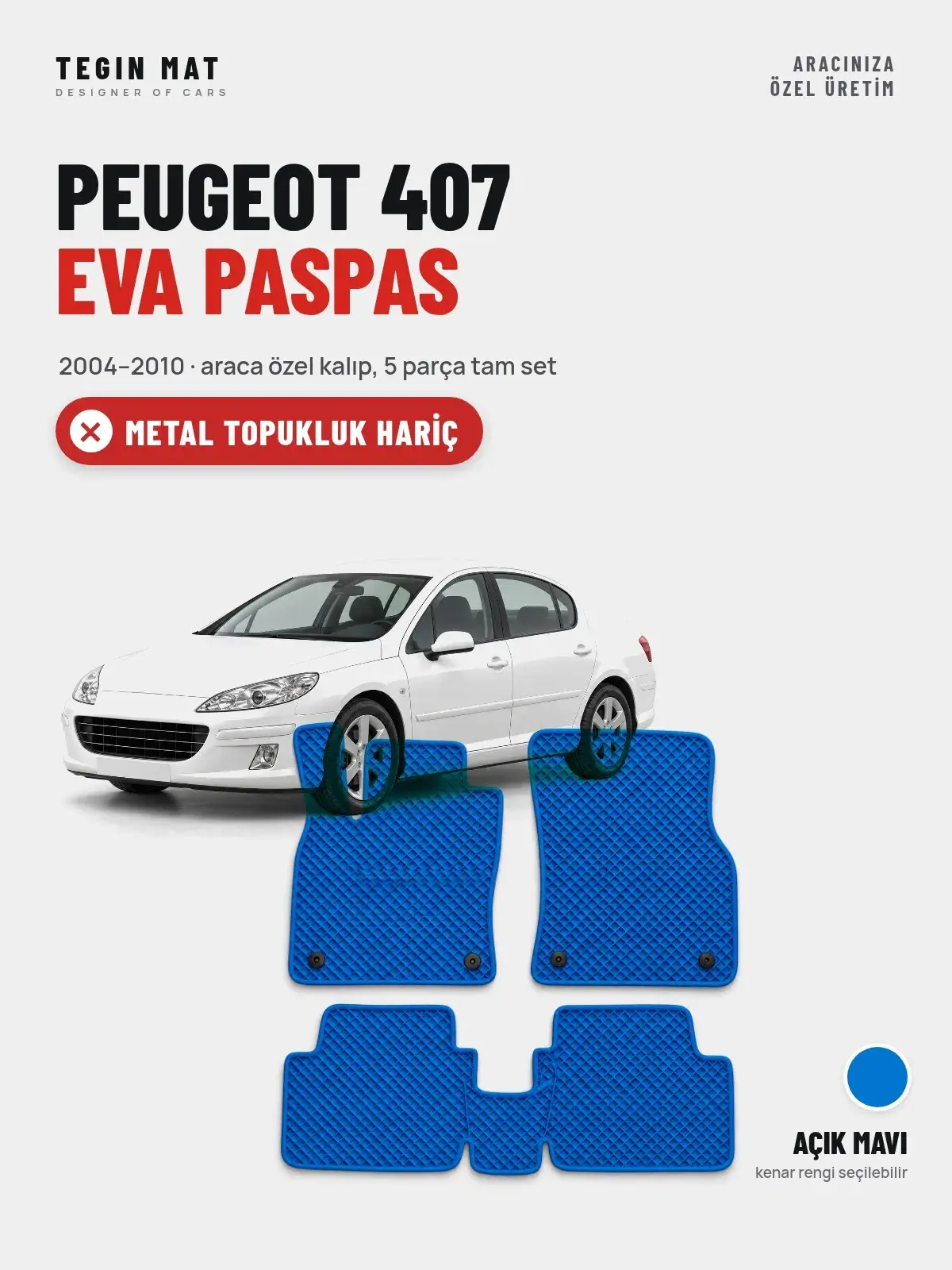 Peugeot 407 EVA Oto Paspas Tam Set (2004–2010) Açık Mavi – Metal Topukluk Hariç (1)