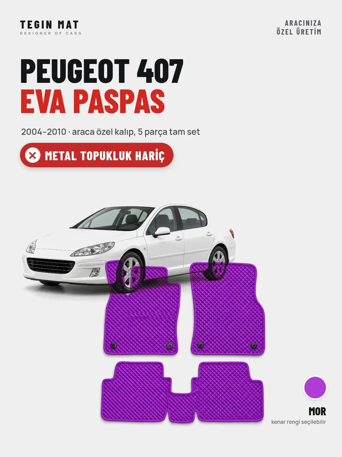 Peugeot 407 EVA Oto Paspas Tam Set (2004–2010) Mor – Metal Topukluk Hariç (1)