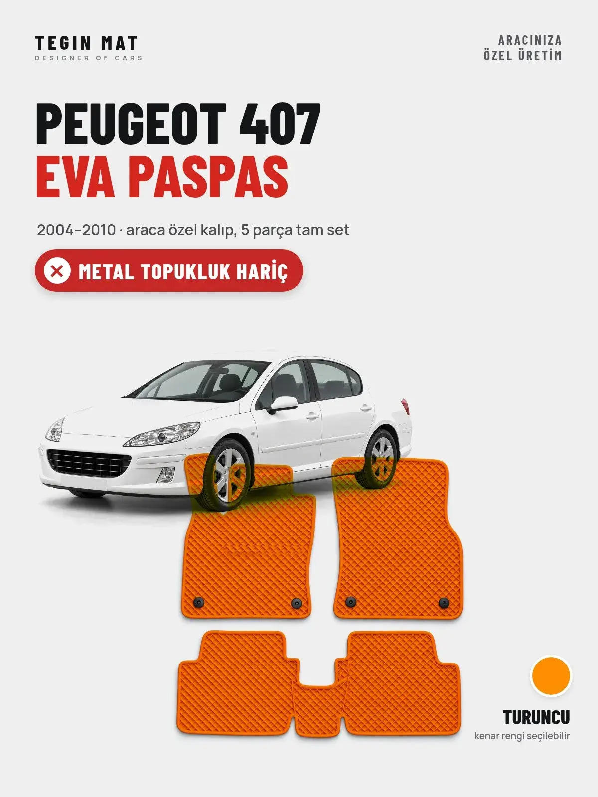 Peugeot 407 EVA Oto Paspas Tam Set (2004–2010) Turuncu – Metal Topukluk Hariç (1)
