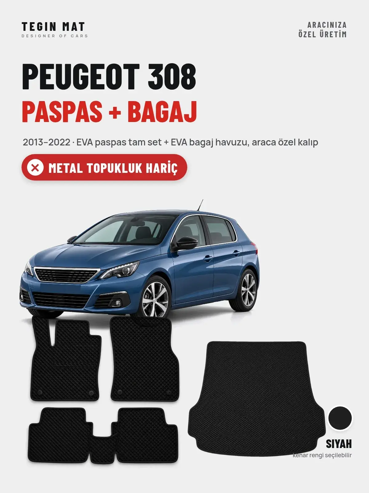 Peugeot 308 EVA Paspas + Bagaj Havuzu Seti (2013–2022) Siyah – Metal Topukluk Hariç (1)
