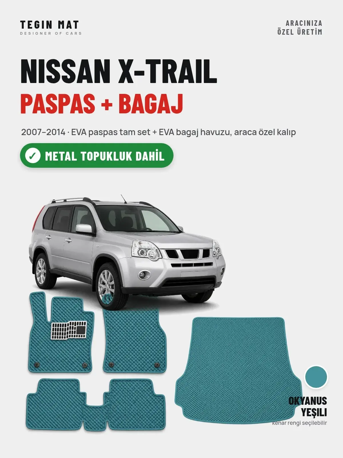 Nissan X-Trail EVA Paspas + Bagaj Havuzu Seti (2007–2014) Okyanus Yeşili – Metal Topukluk Dahil (1)