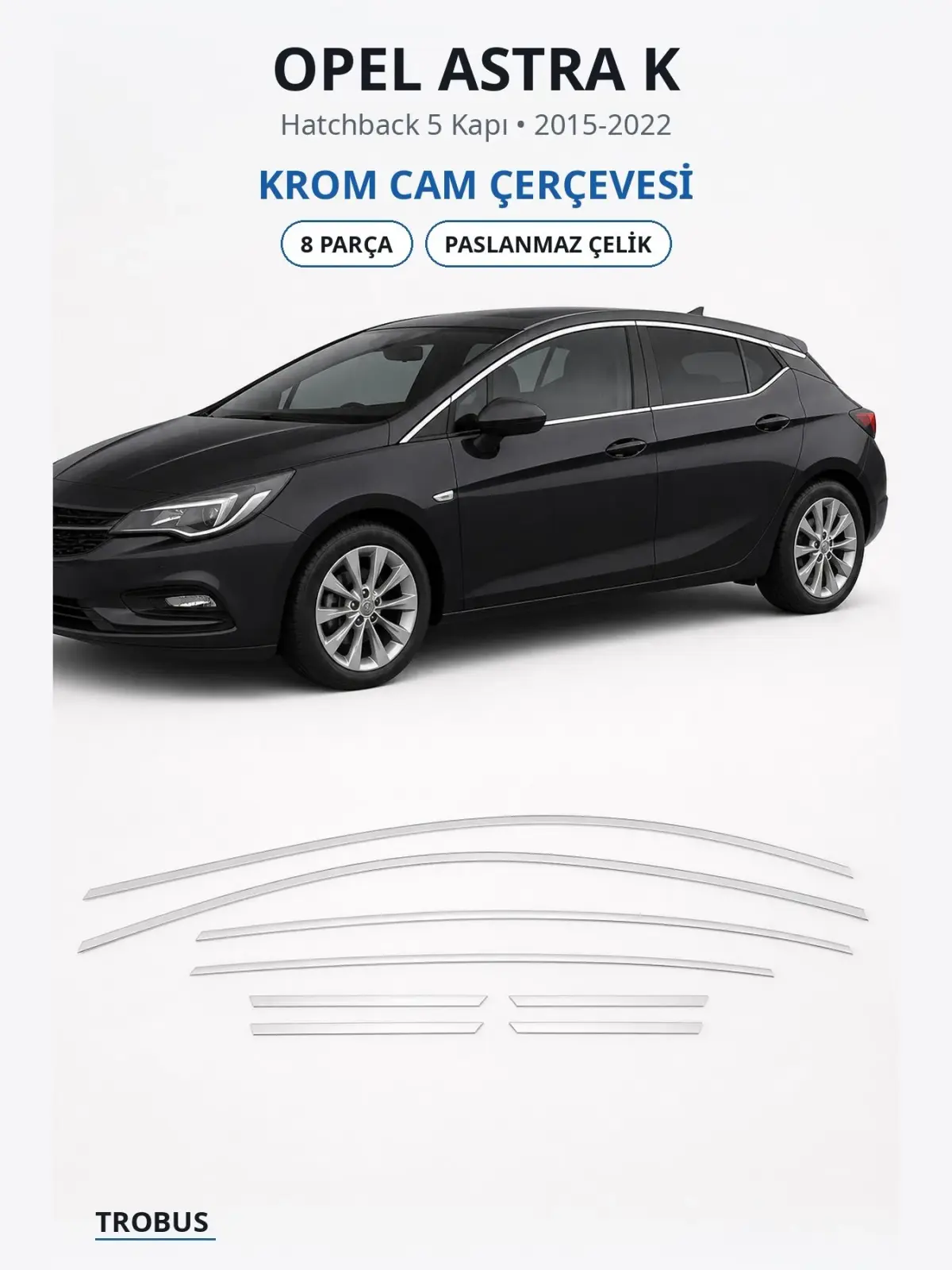 Opel Astra K krom cam çerçevesi 1