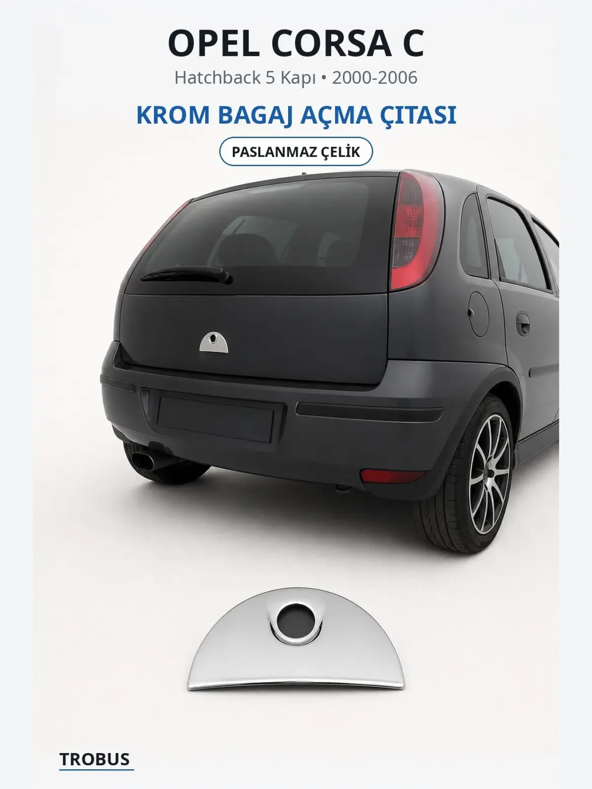Opel Corsa C krom bagaj açma çıtası 1