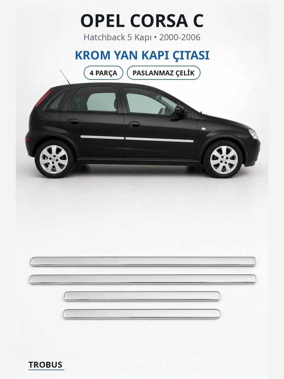 Opel Corsa C krom yan kapı çıtası 1