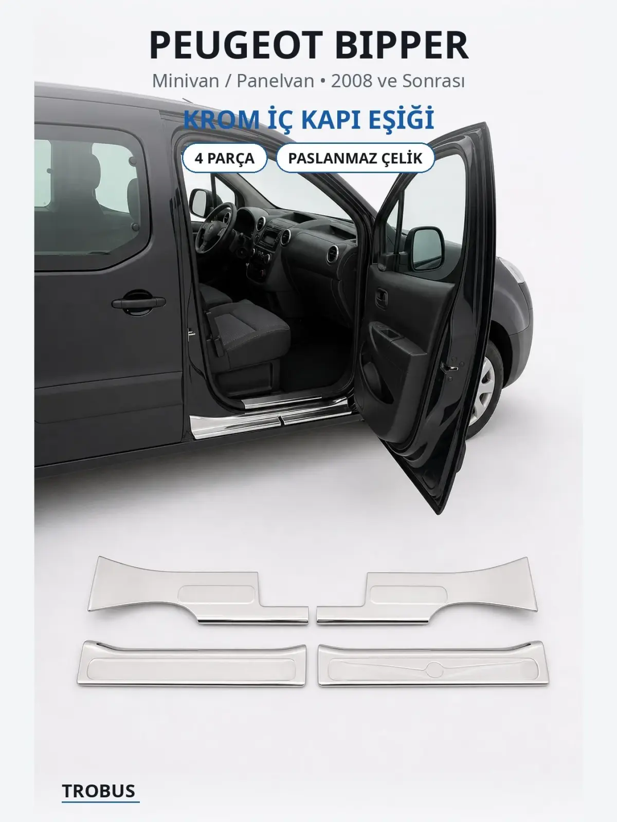 Peugeot Bipper krom i̇ç kapı eşiği 1