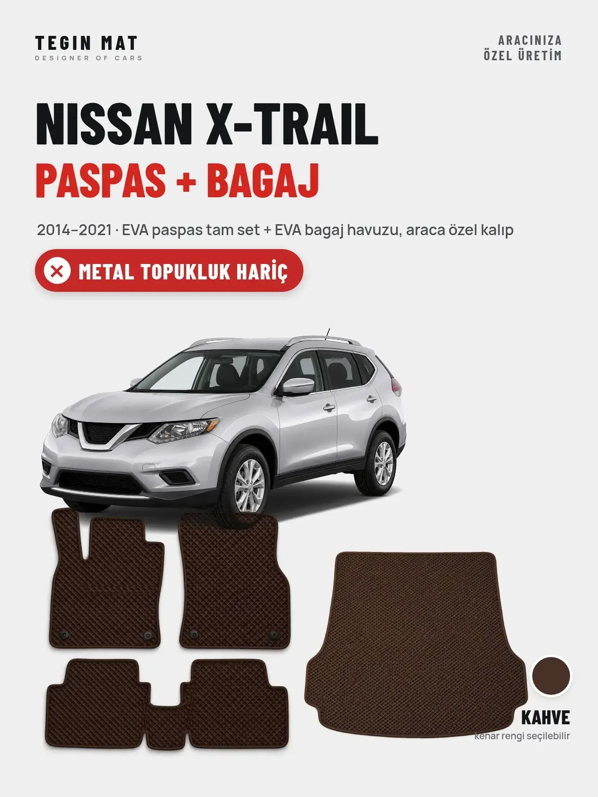 Nissan X-Trail EVA Paspas + Bagaj Havuzu Seti (2014–2021) Kahve – Metal Topukluk Hariç (1)
