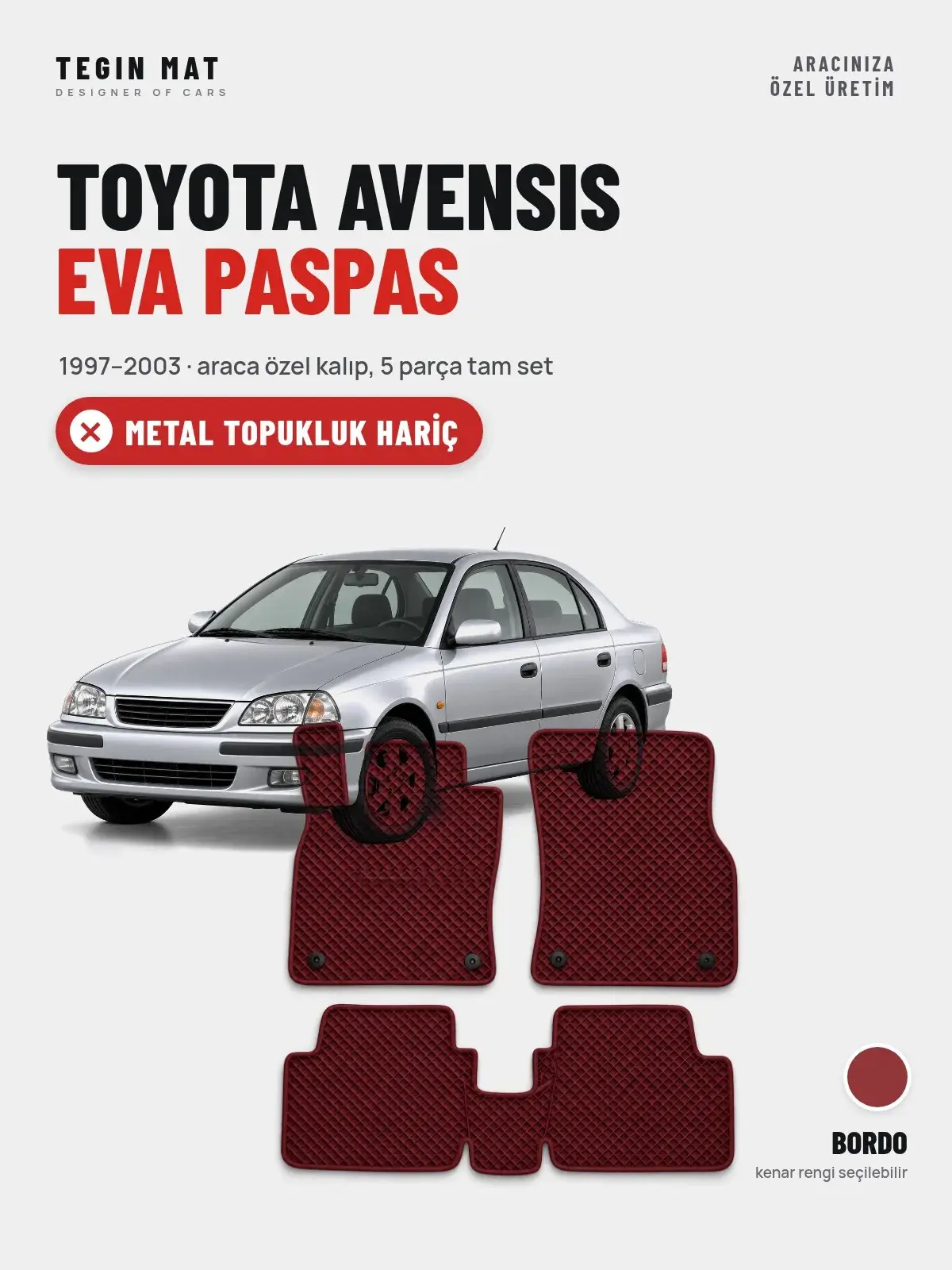 Toyota Avensis EVA Oto Paspas Tam Set (1997–2003) Bordo – Metal Topukluk Hariç (1)