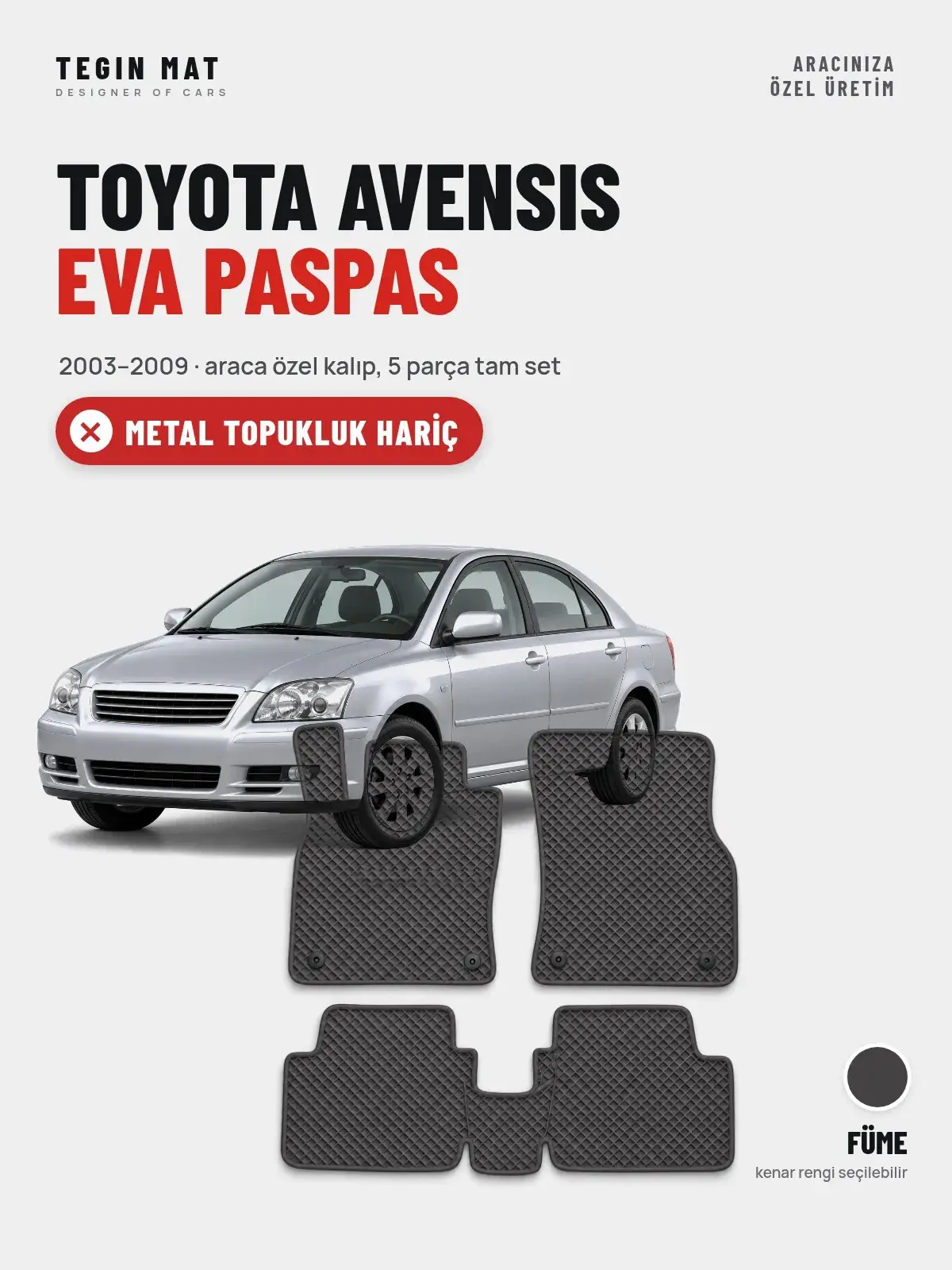 Toyota Avensis EVA Oto Paspas Tam Set (2003–2009) Füme – Metal Topukluk Hariç (1)