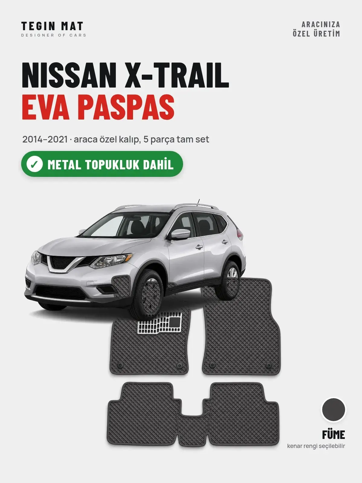 Nissan X-Trail EVA Oto Paspas Tam Set (2014–2021) Füme – Metal Topukluk Dahil (1)