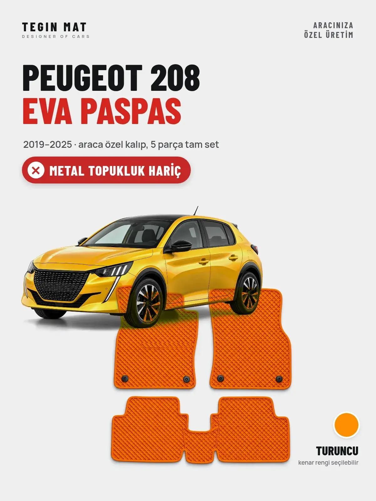 Peugeot 208 EVA Oto Paspas Tam Set (2019–2025) Turuncu – Metal Topukluk Hariç (1)
