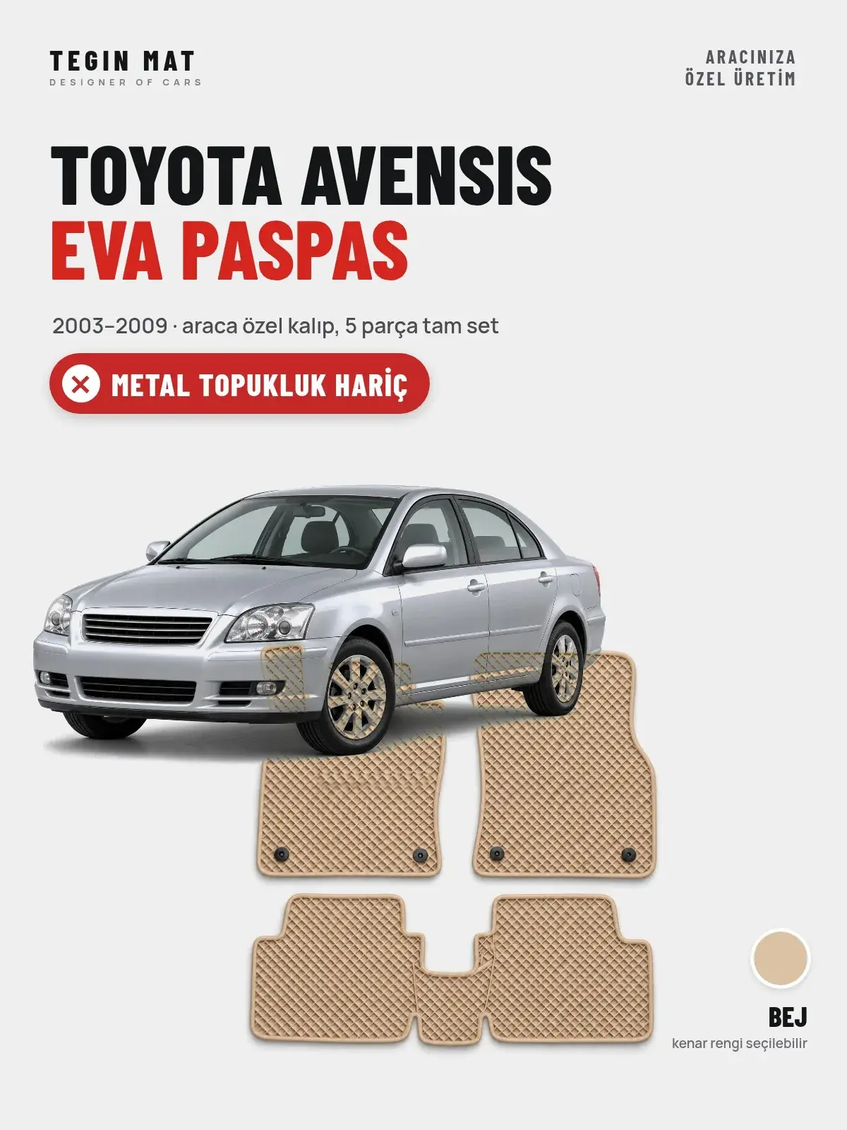 Toyota Avensis EVA Oto Paspas Tam Set (2003–2009) Bej – Metal Topukluk Hariç (1)