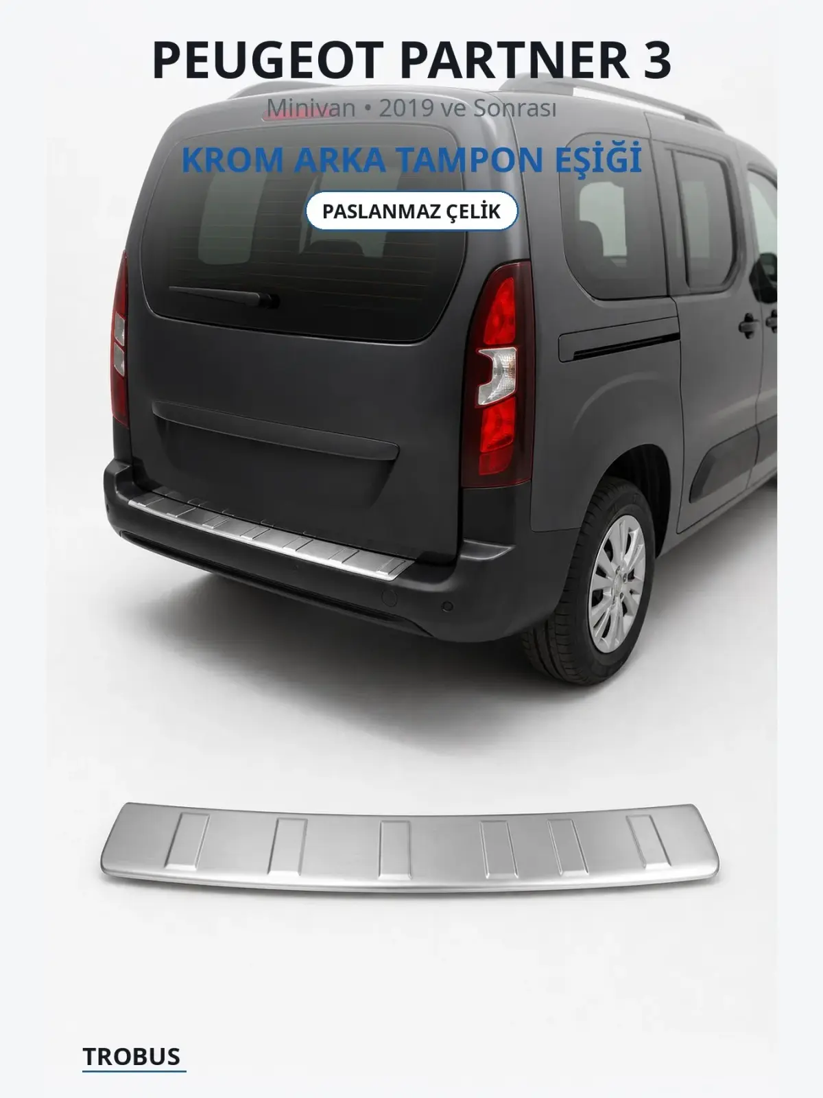 Peugeot Partner 3 krom arka tampon eşiği 1