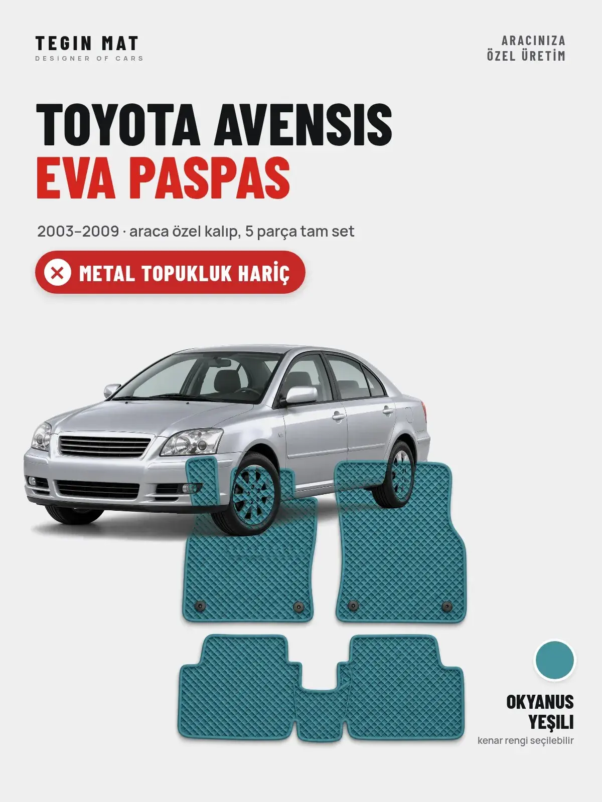 Toyota Avensis EVA Oto Paspas Tam Set (2003–2009) Okyanus Yeşili – Metal Topukluk Hariç (1)