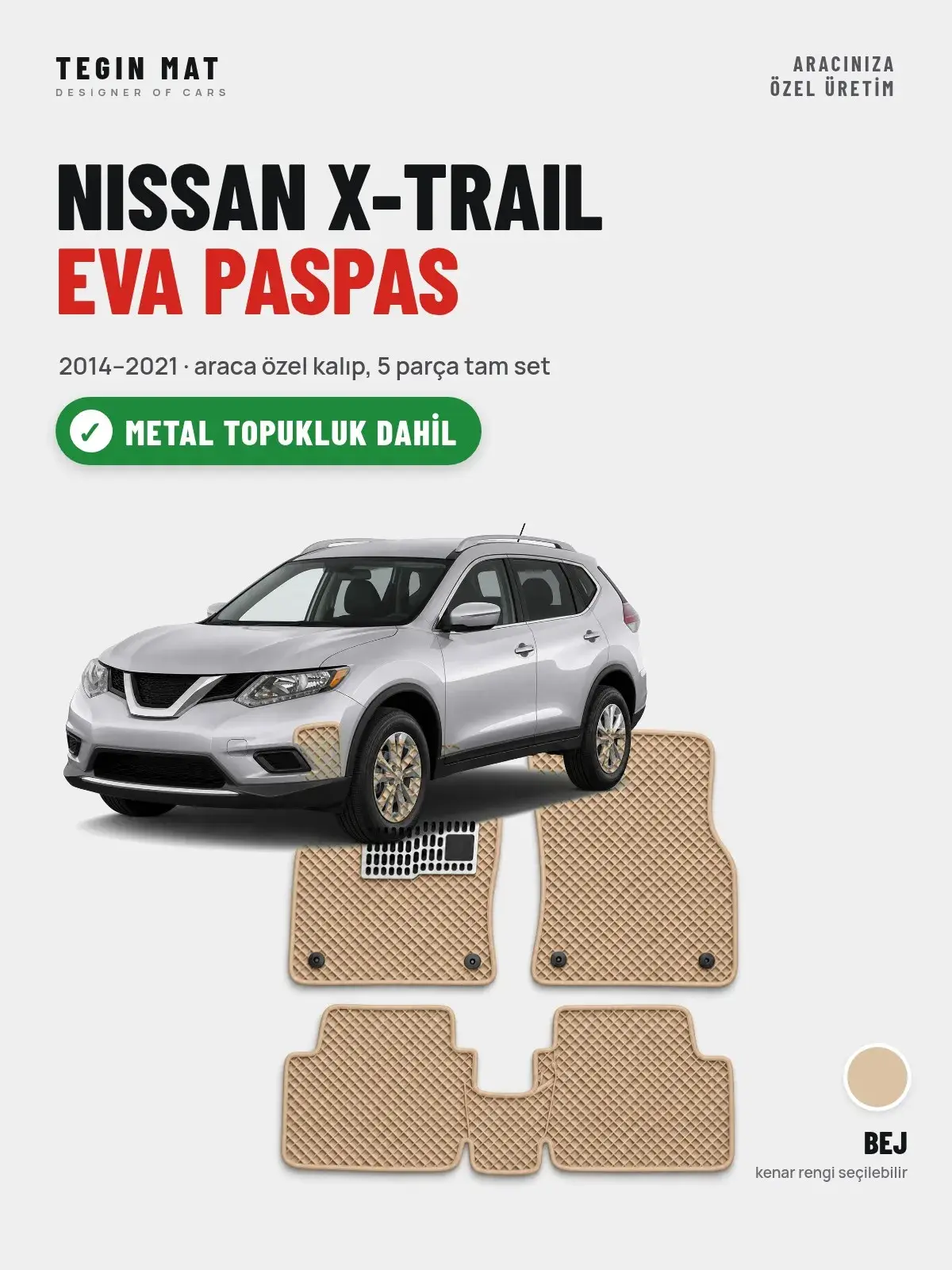 Nissan X-Trail EVA Oto Paspas Tam Set (2014–2021) Bej – Metal Topukluk Dahil (1)