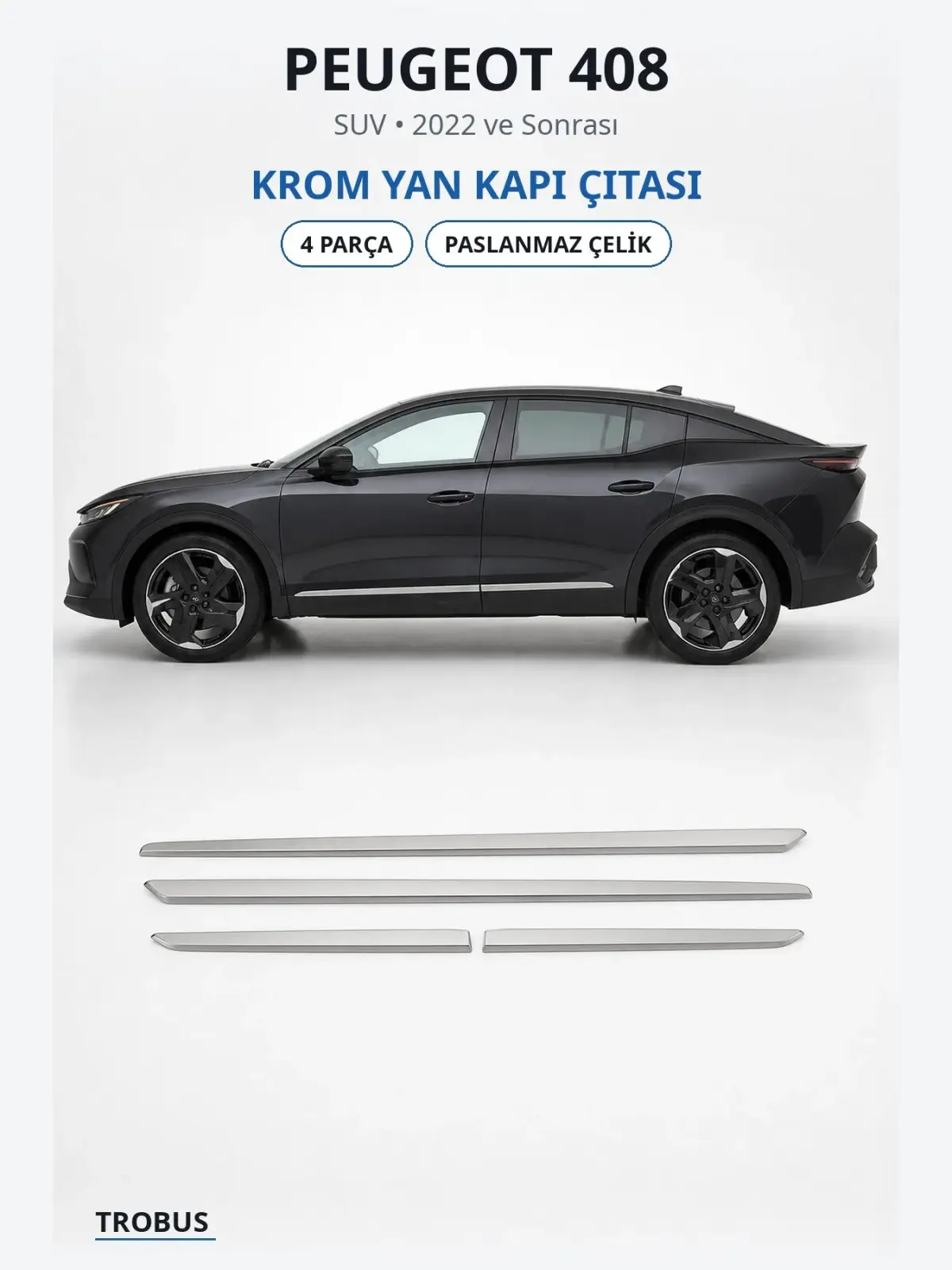Peugeot 408 krom yan kapı çıtası 1
