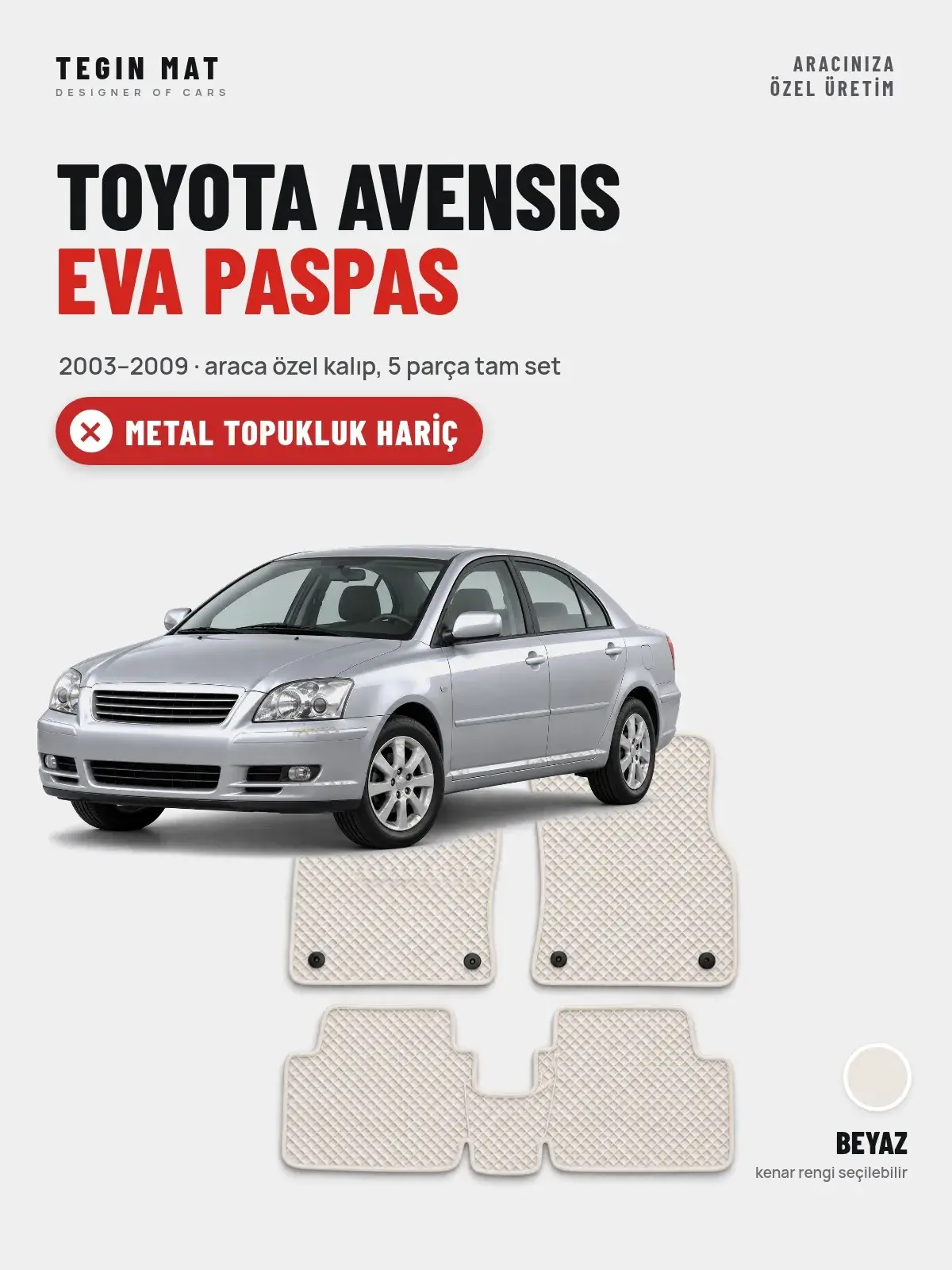 Toyota Avensis EVA Oto Paspas Tam Set (2003–2009) Beyaz – Metal Topukluk Hariç (1)
