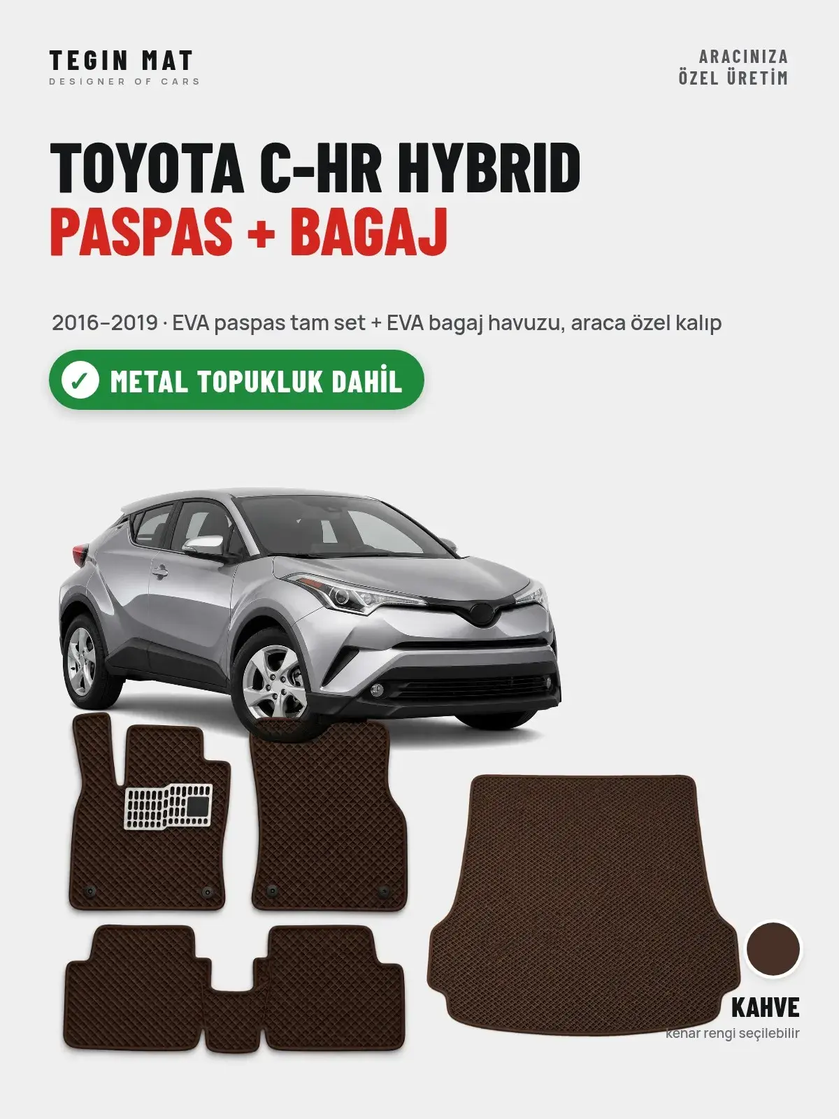 Toyota C-HR Hybrid EVA Paspas + Bagaj Havuzu Seti (2016–2019) Kahve – Metal Topukluk Dahil (1)