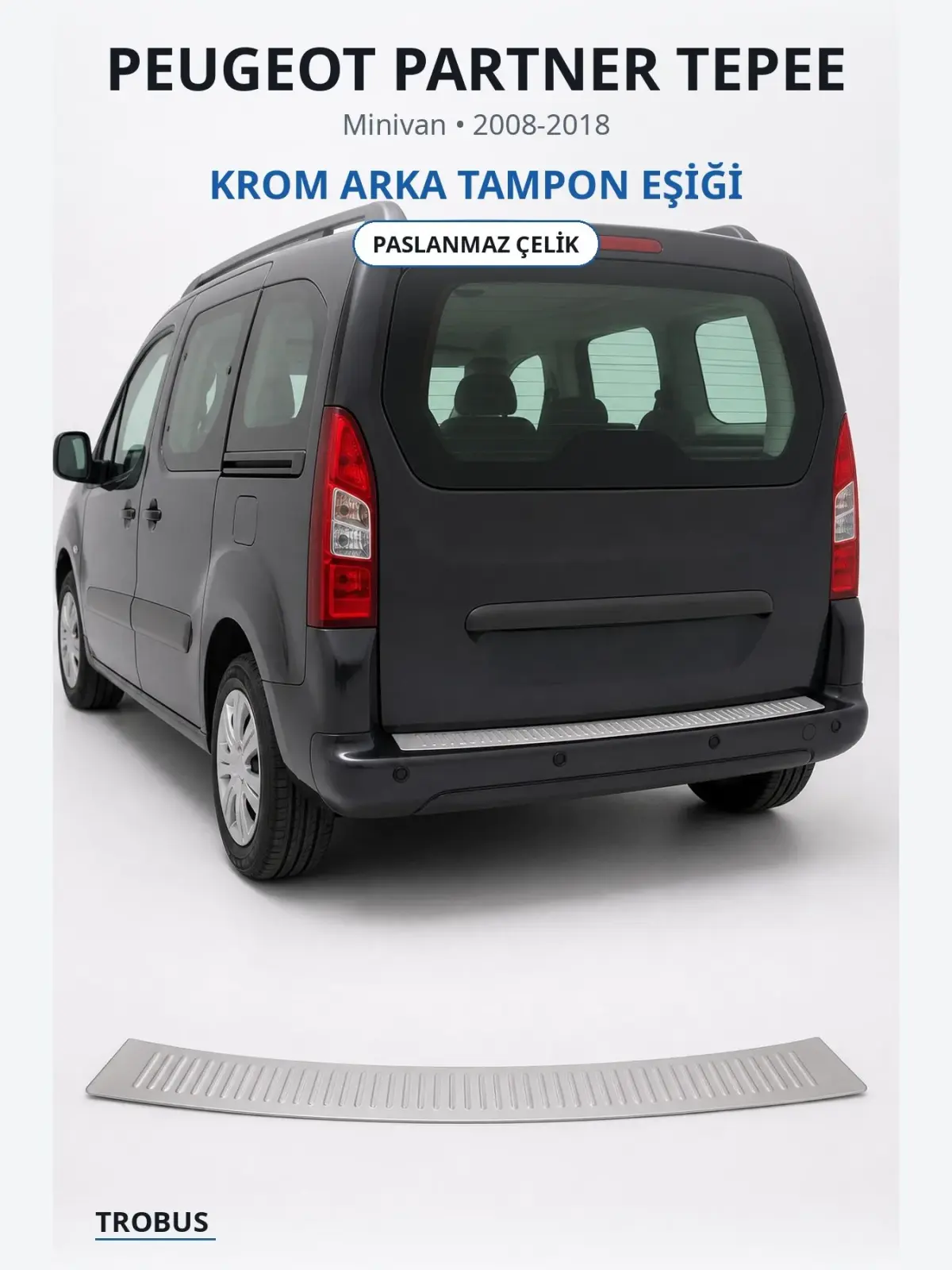 Peugeot Partner Tepee krom arka tampon eşiği 1
