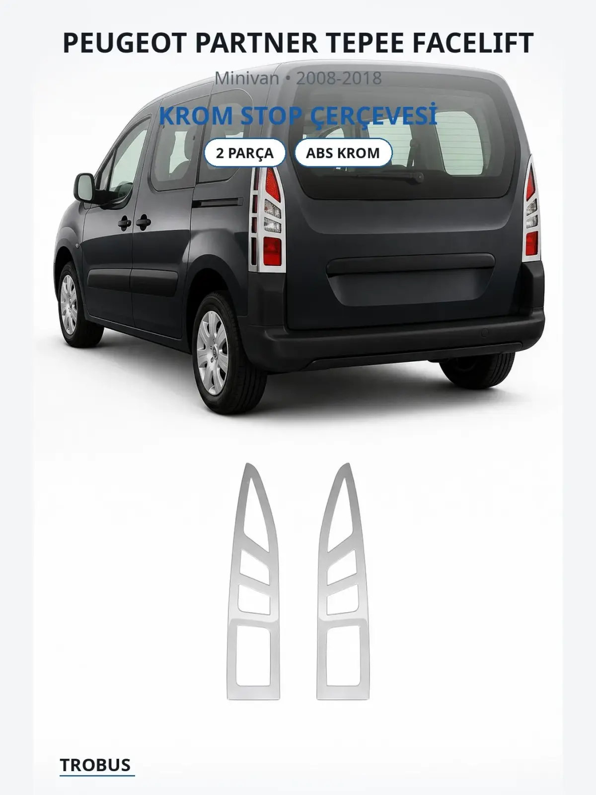 Peugeot Partner Tepee Facelift krom stop çerçevesi 1