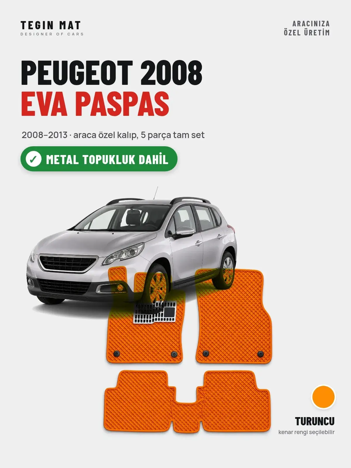 Peugeot 2008 EVA Oto Paspas Tam Set (2008–2013) Turuncu – Metal Topukluk Dahil (1)
